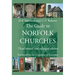 The Guide to Norfolk Churches: Third Revised and Enlarged Edition
