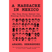 A Massacre in Mexico: The True Story Behind the Missing Forty Three Students
