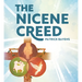 The Nicene Creed: Illustrated for Families
