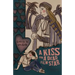 A Kiss for a Dead Film Star and Other Stories