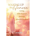 Waking Up in Heaven: Living with Purpose through Afterlife Wisdom