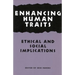 Enhancing Human Traits: Ethical and Social Implications