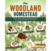 The Woodland Homestead: How to Make Your Land More Productive and Live More Self-Sufficiently in the Woods