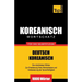 Wortschatz Deutsch-Koreanisch für das Selbststudium - 9000 Wörter