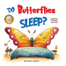 Do Butterflies Sleep?