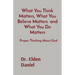 What You Think Matters, What You Believe Matters and What You Do Matters: Proper Thinking About God