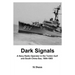 Dark Signals: A Navy Radio Operator in the Tonkin Gulf and South China Sea, 1964-1965