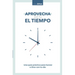 Aprovecha Bien El Tiempo: Una Guía Práctica Para Honrar a Dios Con Tu Día
