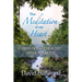 The Meditation of My Heart: Developing a Healthy Inner Narrative