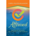 Affirmed: 365 Days of Positive Thoughts and Actions to Start Your Day