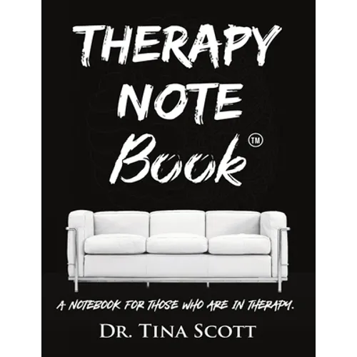 Therapy Note Book: A Notebook For Those Who Are In Therapy