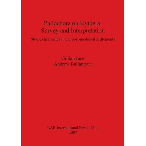 Paliochora on Kythera: Survey and Interpretation