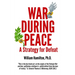 War During Peace: A Strategy for Defeat