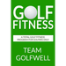 Golf Fitness: An All-Inclusive Golf Fitness Program For Golfers Only