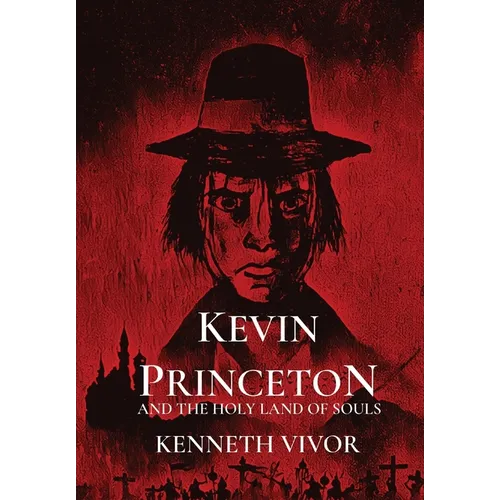 Kevin Princeton: And the Holy Land of Souls
