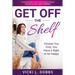 Get Off the Shelf: Choose You First, You Have a Right to Be Happy