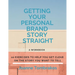 Getting Your Personal Brand Story Straight: ten exercises to help you get clear on the story you want to tell