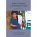 Medical Spanish: A Radiologist's Guide