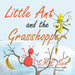 Little Ant and the Grasshopper: If You Choose a Job You Love, You Will Never Have to Work a Day in Your Life