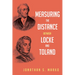 Measuring the Distance Between Locke and Toland: Reason, Revelation, and Rejection During the Locke-Stillingfleet Debate