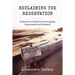 Reclaiming the Reservation: Histories of Indian Sovereignty Suppressed and Renewed