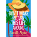 Don't Make Me Turn This Life Around