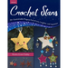 Crochet Stars: 25+ Customizable Projects Full of Love, Laughter, and Inspiration