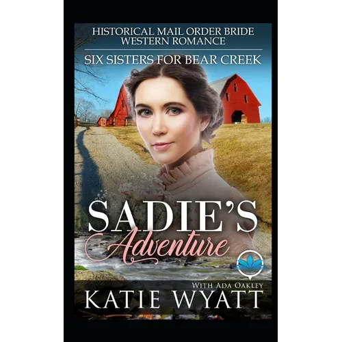 Sadie's Adventure: Historical Mail Order Bride Western Romance