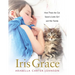 Iris Grace: How Thula the Cat Saved a Little Girl and Her Family