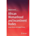 African Womanhood and Incontinent Bodies: Kenyan Women with Vaginal Fistulas