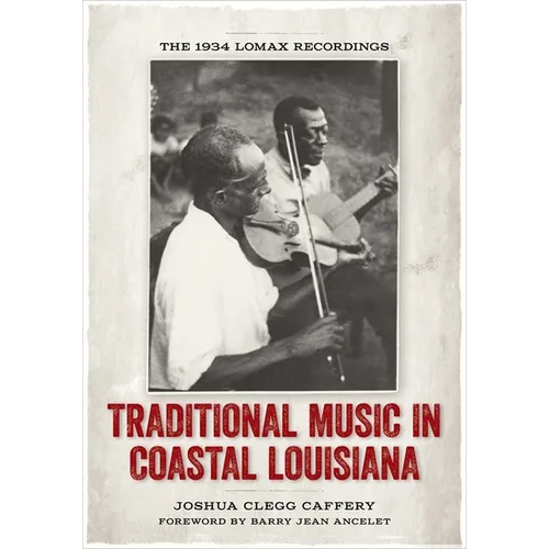 Traditional Music in Coastal Louisiana: The 1934 Lomax Recordings