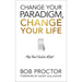 Change Your Paradigm, Change Your Life