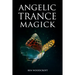 Angelic Trance Magick