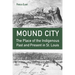 Mound City: The Place of the Indigenous Past and Present in St. Louis
