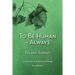 To Be Human - Always a Collection of Poems and Musings Second Edition: A Collection of Poems and Musings