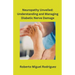 Neuropathy Unveiled: Understanding and Managing Diabetic Nerve Damage