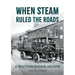 When Steam Ruled the Roads: A Traction Engine Archive