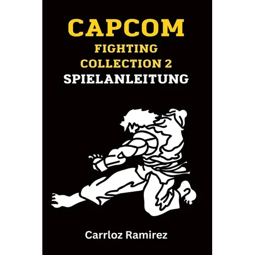 Capcom Fighting Collection 2 Spielanleitung: Schalte Kämpfer frei, perfektioniere Kombos und dominiere die Arena