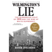 Wilmington's Lie (Winner of the 2021 Pulitzer Prize): The Murderous Coup of 1898 and the Rise of White Supremacy