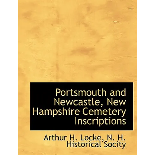 Portsmouth and Newcastle, New Hampshire Cemetery Inscriptions