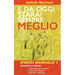 E da oggi starai sempre meglio: Ipnosi Manuale 1