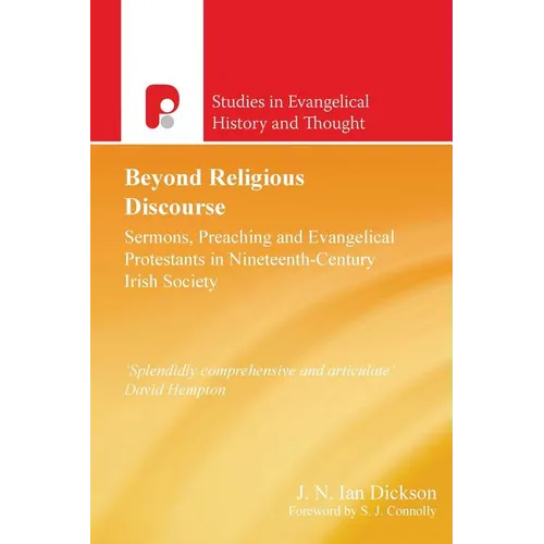 Beyond Religious Discourse: Sermons, Preaching & Evangelical Protestants in 19th Century Irich Society