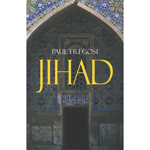Jihad in the West: Muslim Conquests from the 7th to the 21st Centuries