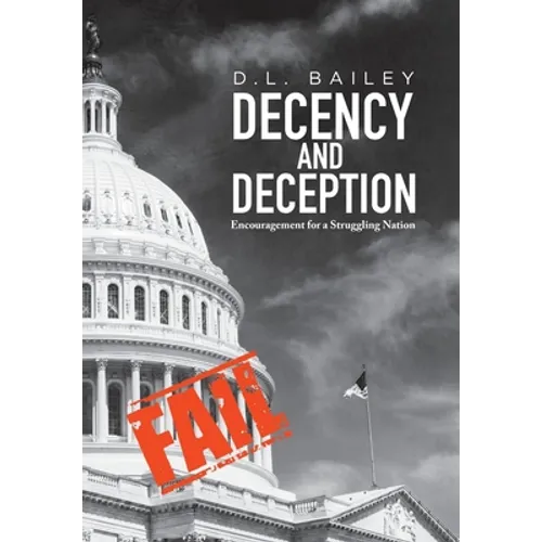 Decency And Deception: Encouragement for a Struggling Nation