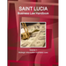 St. Lucia Business Law Handbook Volume 1 Strategic Information and Basic Laws