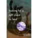 Looking for a Soft Place to Land