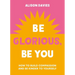 Be Glorious, Be You: How to Build Compassion and Be Kinder to Yourself