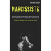 Narcissists: Self Help Guide for Narcissistic Abuse Recovery and Personality Disorder and Be No More Codependent (Empath & Healing From Emotional Abus