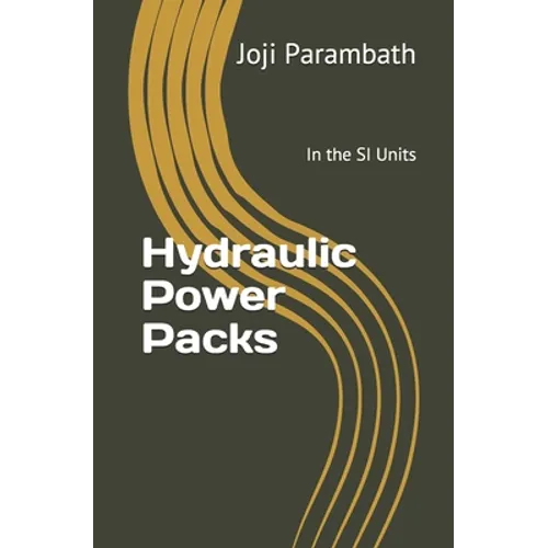 Hydraulic Power Packs: In the SI Units