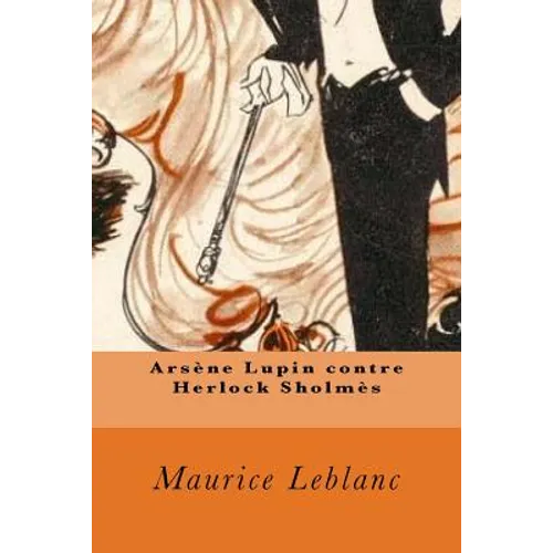Arsène Lupin contre Herlock Sholmès (French Edition)